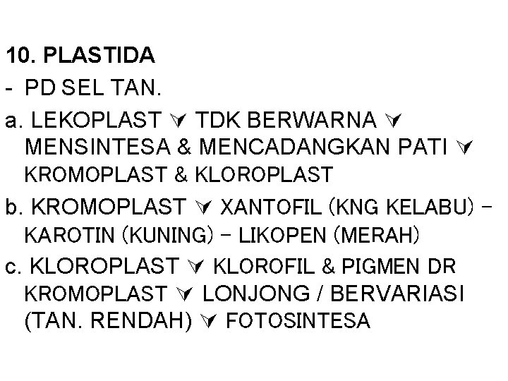 10. PLASTIDA - PD SEL TAN. a. LEKOPLAST TDK BERWARNA MENSINTESA & MENCADANGKAN PATI