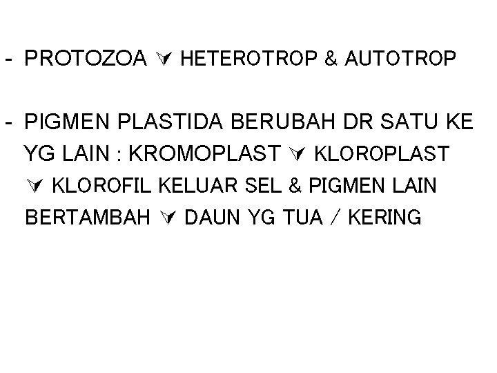 - PROTOZOA HETEROTROP & AUTOTROP - PIGMEN PLASTIDA BERUBAH DR SATU KE YG LAIN