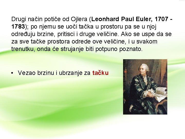 Drugi način potiče od Ojlera (Leonhard Paul Euler, 1707 1783); po njemu se uoči