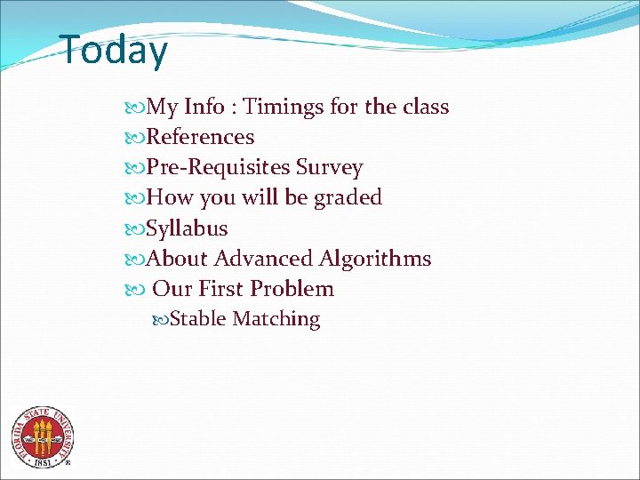 Today My Info : Timings for the class References Pre-Requisites Survey How you will