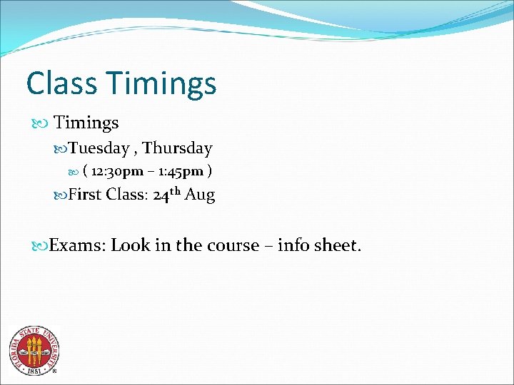 Class Timings Tuesday , Thursday ( 12: 30 pm – 1: 45 pm )