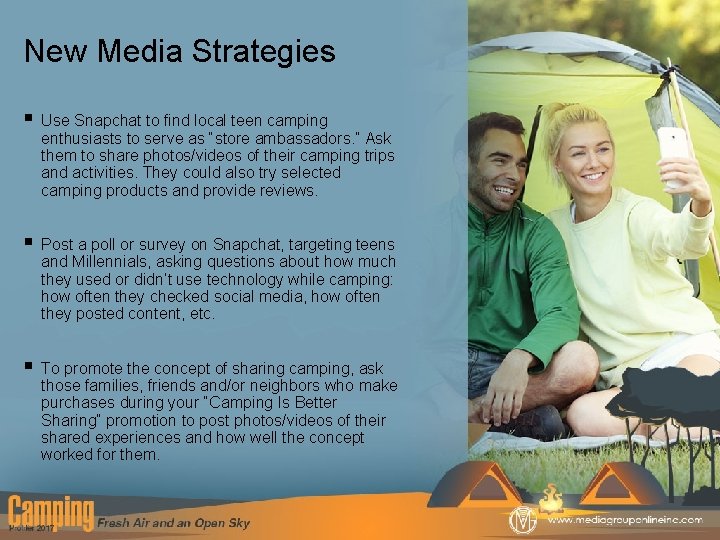 New Media Strategies § Use Snapchat to find local teen camping enthusiasts to serve