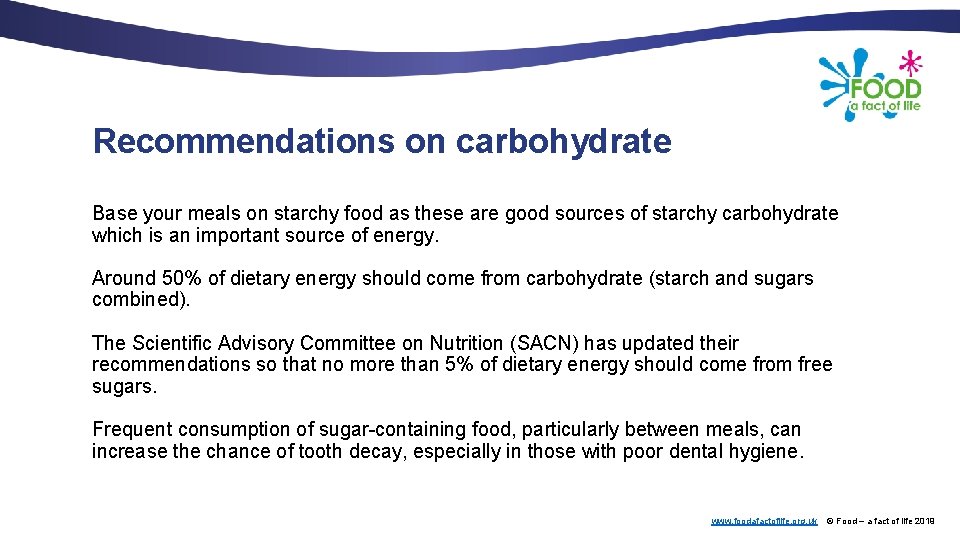 Recommendations on carbohydrate Base your meals on starchy food as these are good sources