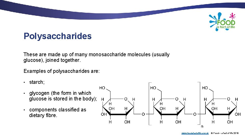 Polysaccharides These are made up of many monosaccharide molecules (usually glucose), joined together. Examples