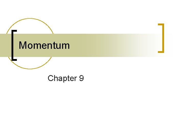 Momentum Chapter 9 Momentum Chapter 9