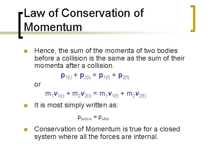 Law of Conservation of Momentum n Hence, the sum of the momenta of two Law of Conservation of Momentum n Hence, the sum of the momenta of two