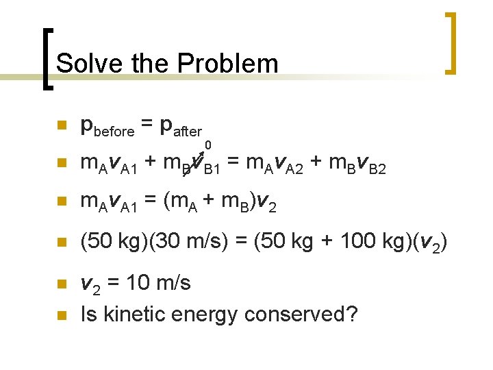 Solve the Problem n pbefore = pafter 0 n m. Av. A 1 + Solve the Problem n pbefore = pafter 0 n m. Av. A 1 +