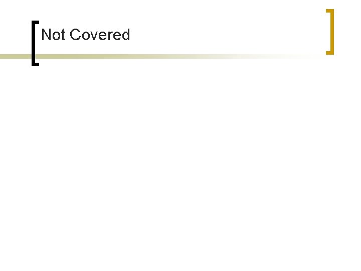 Not Covered Not Covered