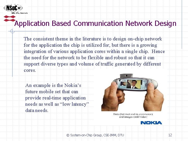 Application Based Communication Network Design The consistent theme in the literature is to design