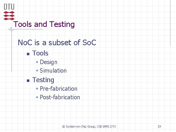 Tools and Testing No. C is a subset of So. C n Tools w