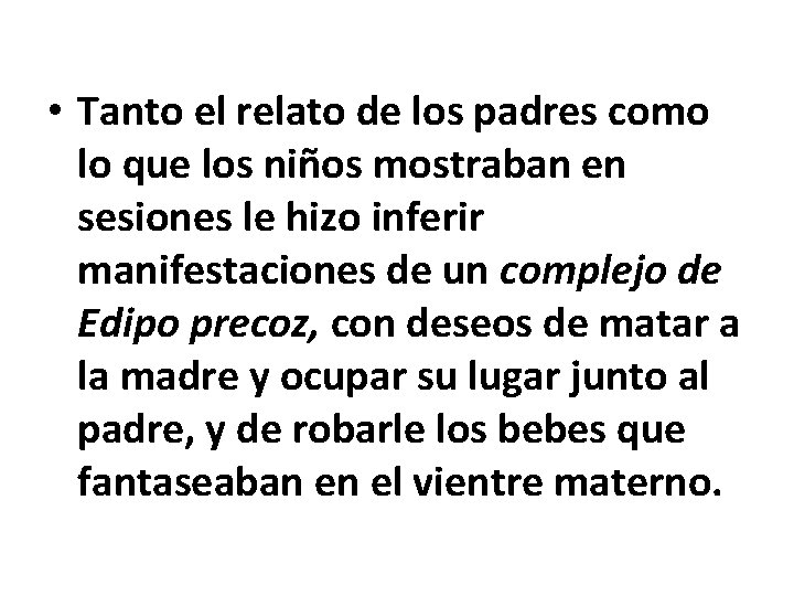  • Tanto el relato de los padres como lo que los niños mostraban