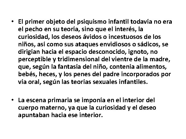  • El primer objeto del psiquismo infantil todavía no era el pecho en