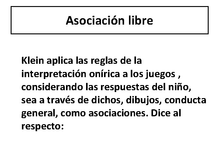 Asociación libre Klein aplica las reglas de la interpretación onírica a los juegos ,