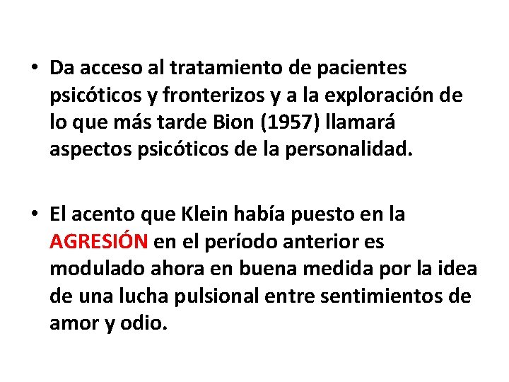  • Da acceso al tratamiento de pacientes psicóticos y fronterizos y a la