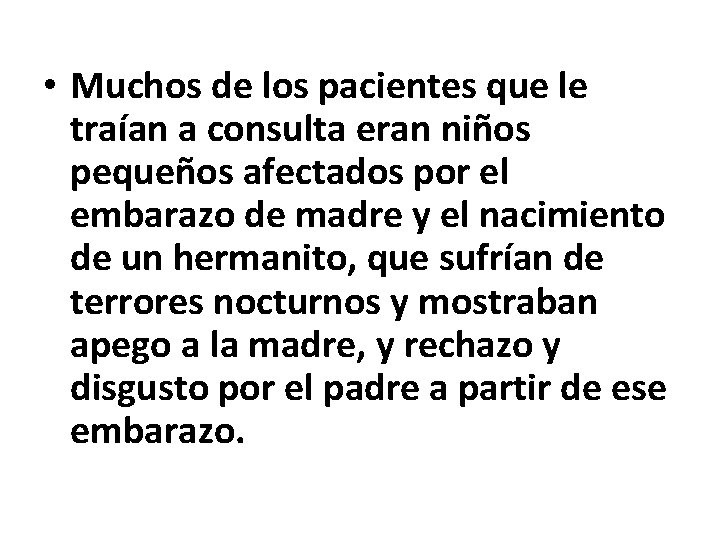  • Muchos de los pacientes que le traían a consulta eran niños pequeños