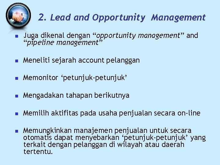 2. Lead and Opportunity Management n Juga dikenal dengan “opportunity management” and “pipeline management”