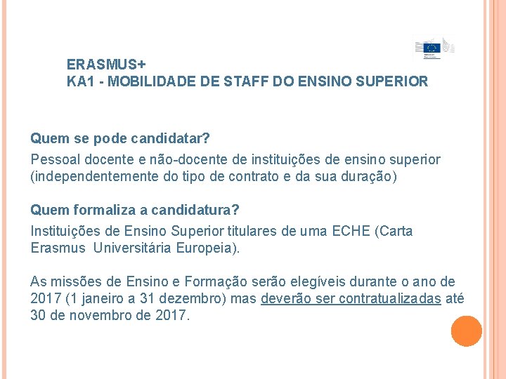 ERASMUS+ KA 1 - MOBILIDADE DE STAFF DO ENSINO SUPERIOR Quem se pode candidatar?