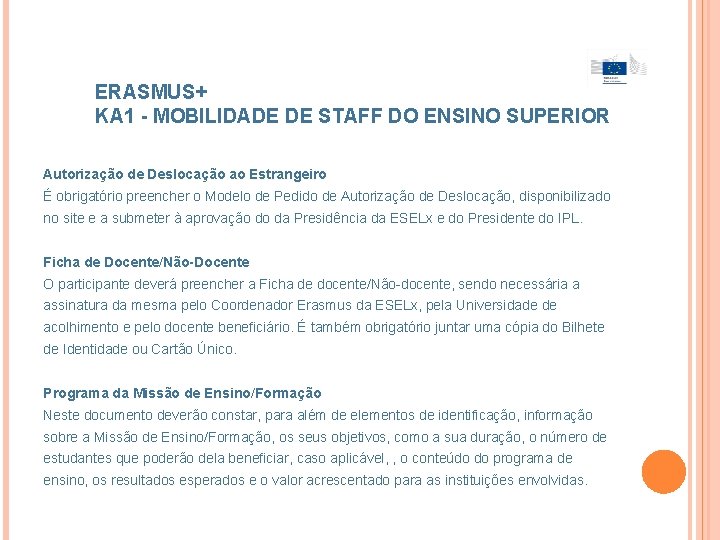 ERASMUS+ KA 1 - MOBILIDADE DE STAFF DO ENSINO SUPERIOR Autorização de Deslocação ao
