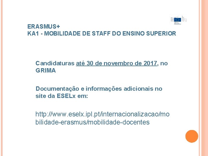 ERASMUS+ KA 1 - MOBILIDADE DE STAFF DO ENSINO SUPERIOR Candidaturas até 30 de