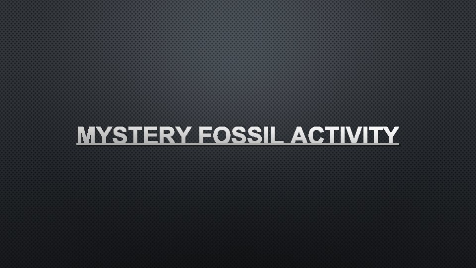 MYSTERY FOSSIL ACTIVITY GROUP DIRECTIONS 1 CUT OUT