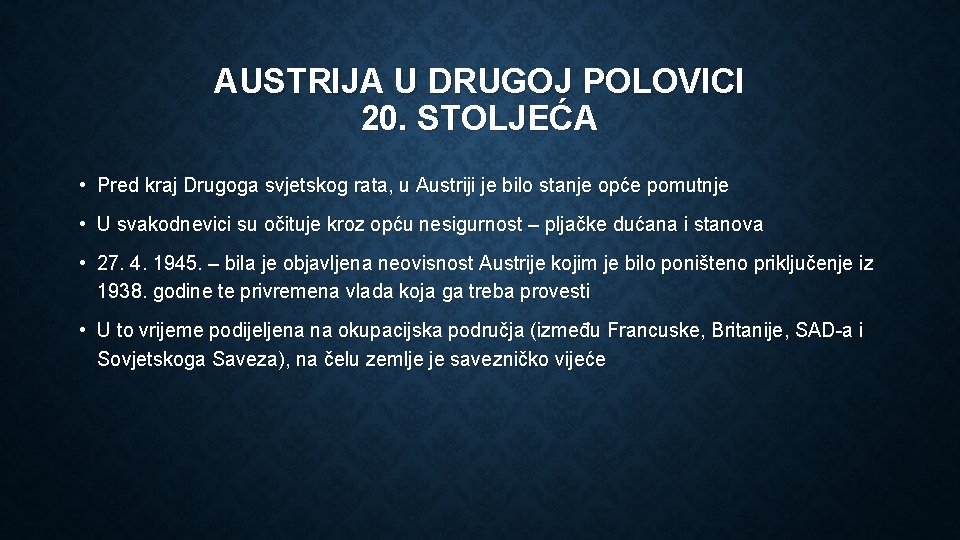 AUSTRIJA U DRUGOJ POLOVICI 20. STOLJEĆA • Pred kraj Drugoga svjetskog rata, u Austriji