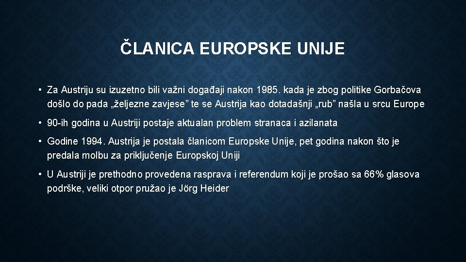 ČLANICA EUROPSKE UNIJE • Za Austriju su izuzetno bili važni događaji nakon 1985. kada