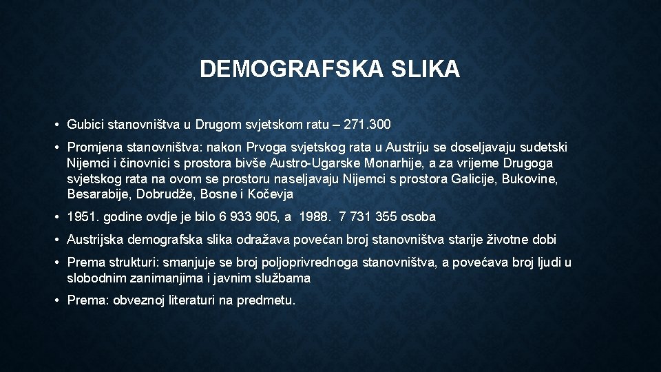 DEMOGRAFSKA SLIKA • Gubici stanovništva u Drugom svjetskom ratu – 271. 300 • Promjena