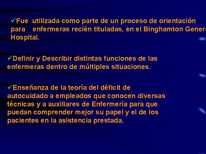 üFue utilizada como parte de un proceso de orientación para enfermeras recién tituladas, en