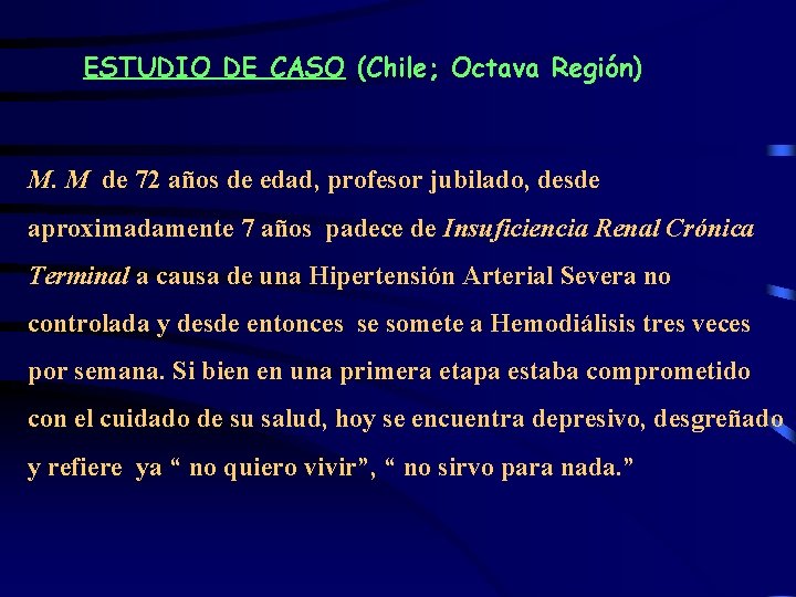  ESTUDIO DE CASO (Chile; Octava Región) M. M de 72 años de edad,