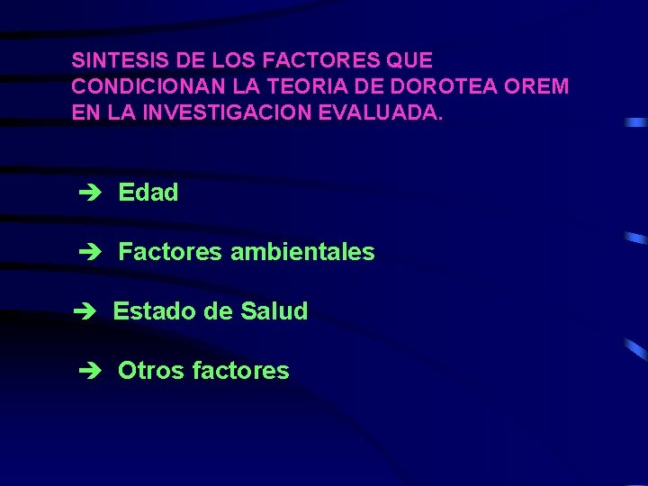 SINTESIS DE LOS FACTORES QUE CONDICIONAN LA TEORIA DE DOROTEA OREM EN LA INVESTIGACION