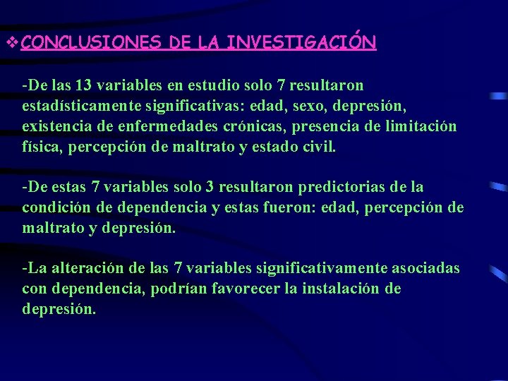 v. CONCLUSIONES DE LA INVESTIGACIÓN -De las 13 variables en estudio solo 7 resultaron