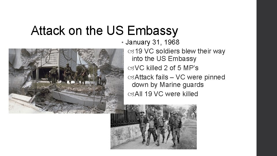 Attack on the US Embassy • January 31, 1968 19 VC soldiers blew their
