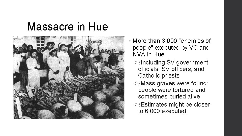 Massacre in Hue • More than 3, 000 “enemies of people” executed by VC