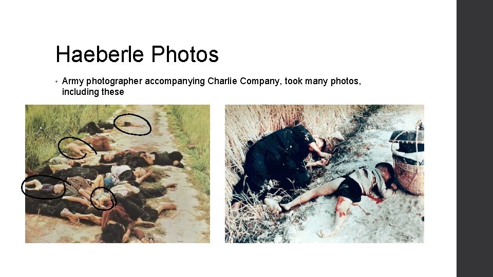 Haeberle Photos • Army photographer accompanying Charlie Company, took many photos, including these 
