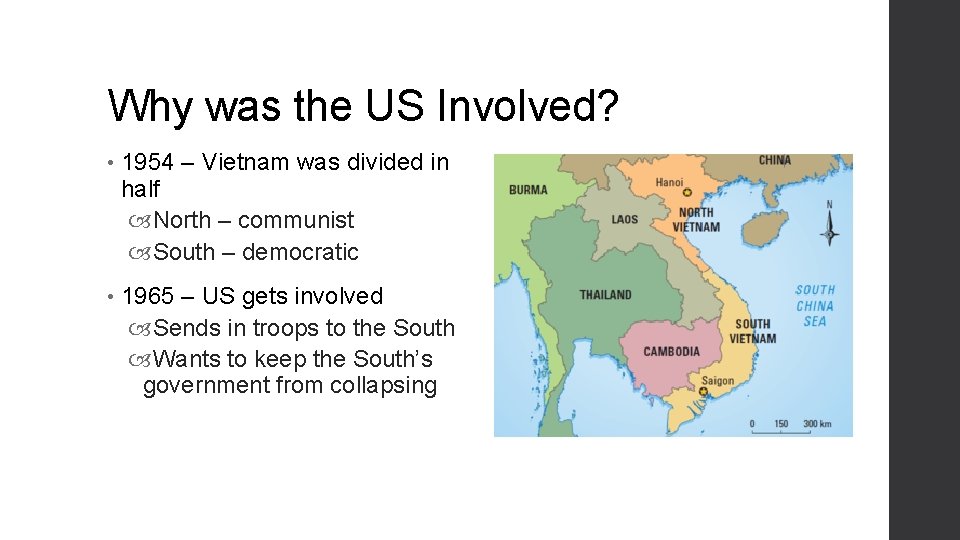 Why was the US Involved? • 1954 – Vietnam was divided in half North