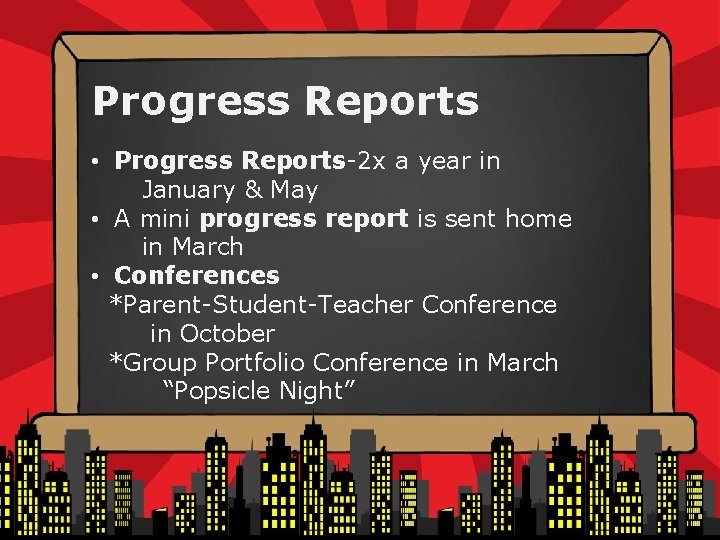 Progress Reports • Progress Reports-2 x a year in January & May • A Progress Reports • Progress Reports-2 x a year in January & May • A