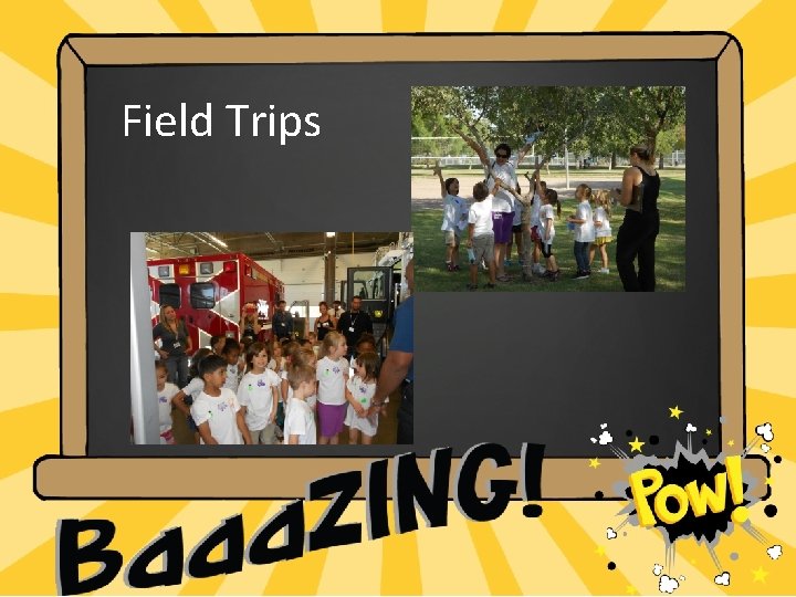 Field Trips Field Trips