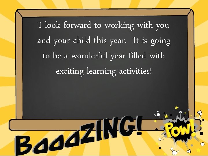 I look forward to working with you and your child this year. It is I look forward to working with you and your child this year. It is