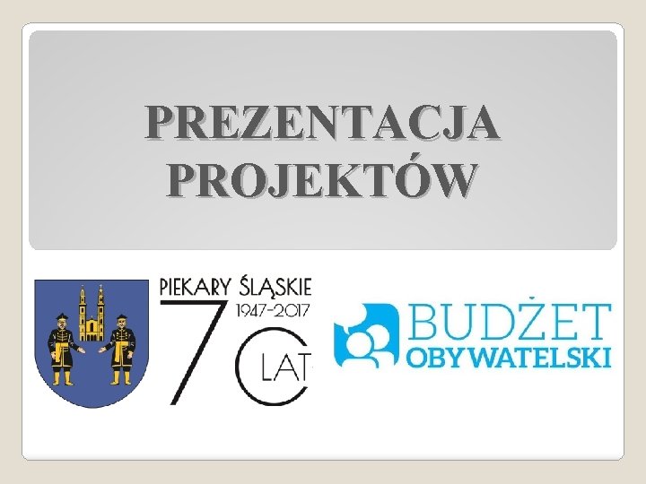 PREZENTACJA PROJEKTÓW 