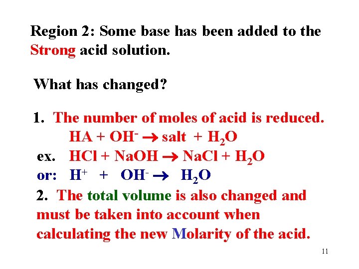Region 2: Some base has been added to the Strong acid solution. What has