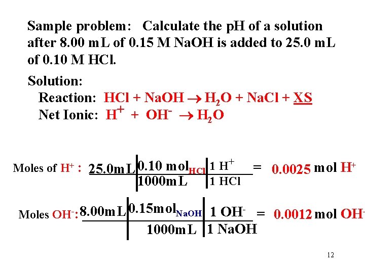 Sample problem: Calculate the p. H of a solution after 8. 00 m. L