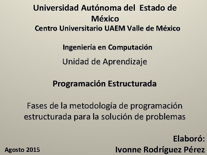 Universidad Autónoma del Estado de México Centro Universitario UAEM Valle de México Ingeniería en