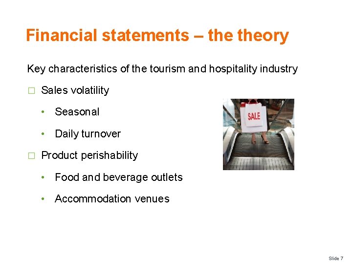 Financial statements – theory Key characteristics of the tourism and hospitality industry � Sales