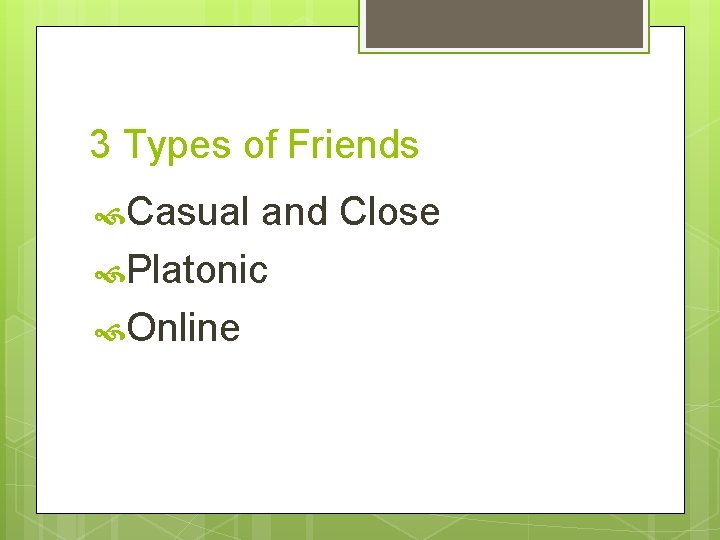 3 Types of Friends Casual and Close Platonic Online 