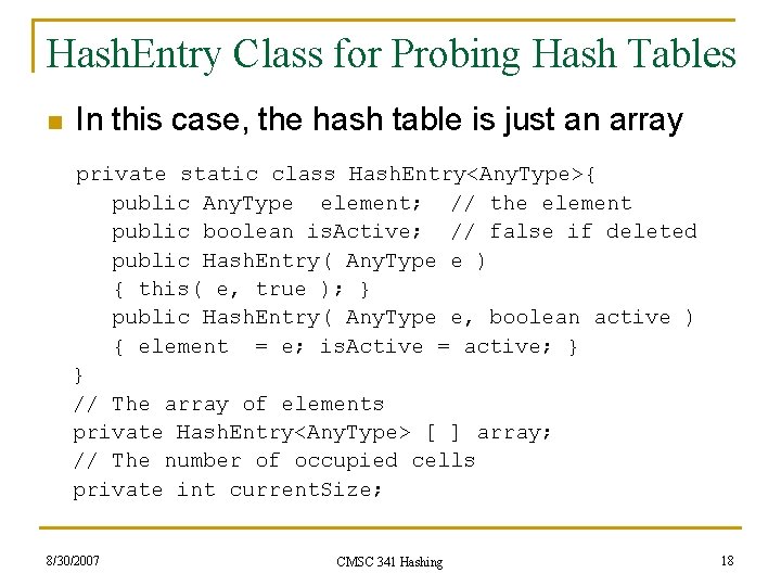 Hash. Entry Class for Probing Hash Tables n In this case, the hash table