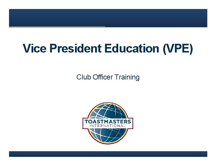 Vice President Education (VPE) Club Officer Training 