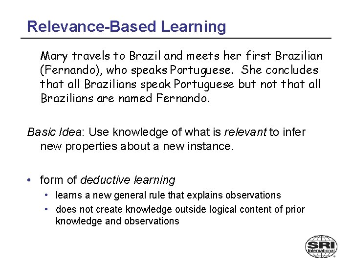 Relevance-Based Learning Mary travels to Brazil and meets her first Brazilian (Fernando), who speaks