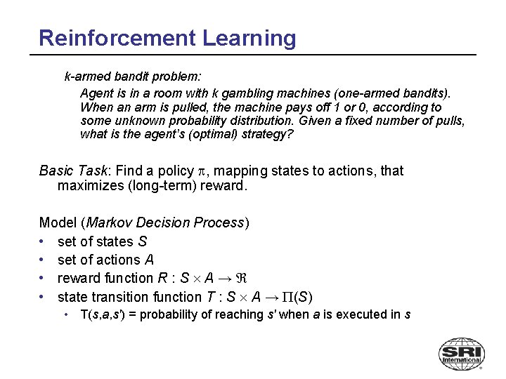 Reinforcement Learning k-armed bandit problem: Agent is in a room with k gambling machines