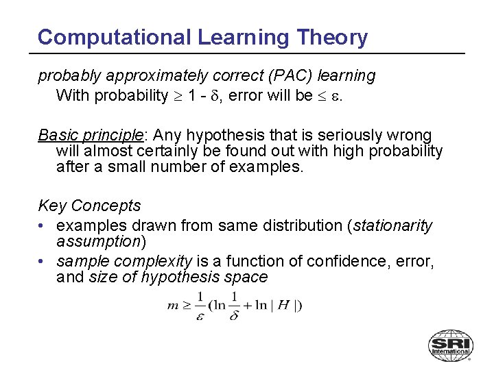 Computational Learning Theory probably approximately correct (PAC) learning With probability 1 - , error