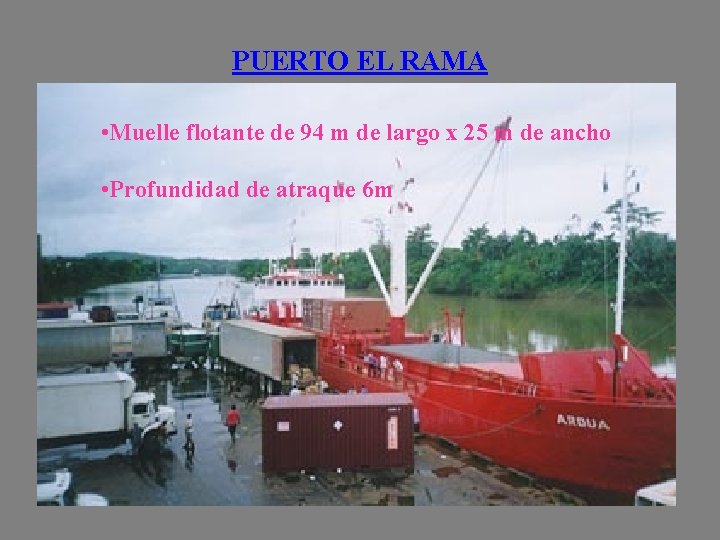 PUERTO EL RAMA • Muelle flotante de 94 m de largo x 25 m